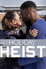 Watch Holiday Heist 123MoviesFree