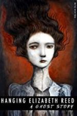 Watch Hanging Elizabeth Reed: A Ghost Story 123MoviesFree