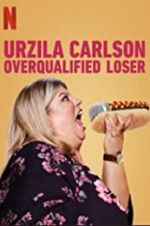 Watch Urzila Carlson: Overqualified Loser 123MoviesFree
