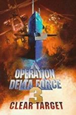 Watch Operation Delta Force 3: Clear Target 123MoviesFree
