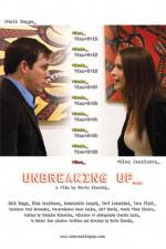 Watch Unbreaking Up 123MoviesFree
