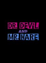 Watch Dr. Devil and Mr. Hare 123MoviesFree