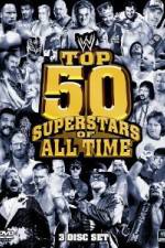 Watch WWE Top 50 Superstars of All Time 123MoviesFree