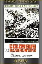 Watch Colossus and the Headhunters 123MoviesFree