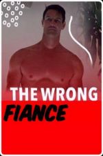 Watch The Wrong Fianc� 123MoviesFree