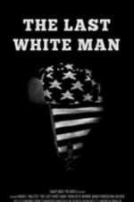 Watch The Last White Man 123MoviesFree
