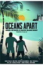 Watch Oceans Apart: Greed, Betrayal and Pacific Island Rugby 123MoviesFree