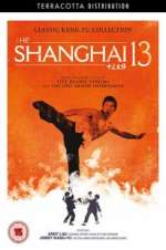 Watch Shanghai 13 123MoviesFree