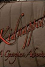 Watch Kidnapped: A Georgian Adventure 123MoviesFree