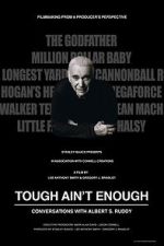 Watch Tough Ain't Enough: Conversations with Albert S. Ruddy 123MoviesFree