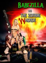 Watch Babezilla VS the Zombie WHorde 123MoviesFree
