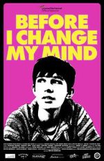 Watch Before I Change My Mind 123MoviesFree