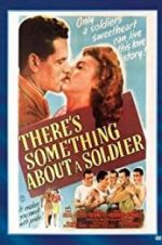 Watch There\'s Something About a Soldier 123MoviesFree