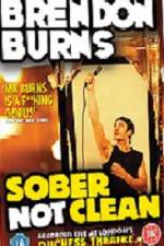 Watch Brendon Burns Sober Not Clean 123MoviesFree