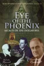 Watch Secret Mysteries of America's Beginnings Volume 3 Eye of the Phoenix - Secrets of the Dollar Bill 123MoviesFree