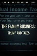Watch The Family Business: Trump and Taxes 123MoviesFree