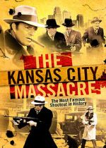Watch The Kansas City Massacre 123MoviesFree