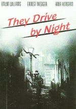Watch They Drive by Night 123MoviesFree