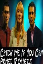 Watch Catch Me If You Can Armed Robbers 123MoviesFree
