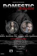 Watch Domestic Seduction 123MoviesFree