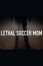 Watch Lethal Soccer Mom 123MoviesFree