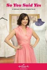 Watch So You Said Yes 123MoviesFree