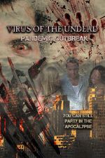 Watch Virus of the Undead: Pandemic Outbreak 123MoviesFree