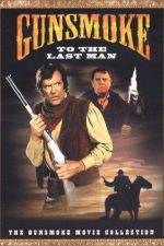 Watch Gunsmoke: To the Last Man 123MoviesFree