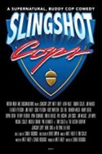 Watch Slingshot Cops 123MoviesFree