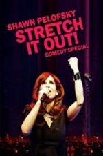 Watch Shawn Pelofsky: Stretch It Out! 123MoviesFree
