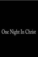 Watch One Night in Christ 123MoviesFree