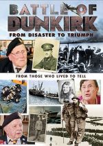 Watch Battle of Dunkirk: From Disaster to Triumph 123MoviesFree