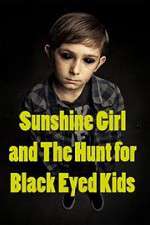 Watch Sunshine Girl and the Hunt for Black Eyed Kids 123MoviesFree