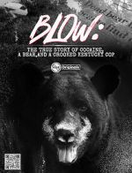 Watch Blow: The True Story of Cocaine, a Bear, and a Crooked Kentucky Cop (Short 2023) 123MoviesFree