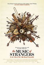 Watch The Music of Strangers: Yo-Yo Ma and the Silk Road Ensemble 123MoviesFree