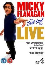 Watch Micky Flanagan: Live - The Out Out Tour 123MoviesFree