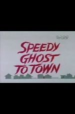 Watch Speedy Ghost to Town (Short 1967) 123MoviesFree