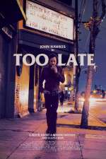 Watch Too Late 123MoviesFree