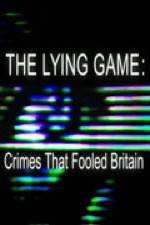 Watch The Lying Game: Crimes That Fooled Britain 123MoviesFree