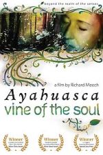 Watch Ayahuasca: Vine of the Soul 123MoviesFree
