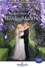 Watch Sealed with a Kiss: Wedding March 6 123MoviesFree