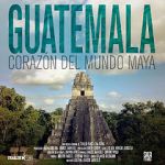 Watch Guatemala: Heart of the Mayan World 123MoviesFree