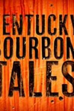 Watch Kentucky Bourbon Tales: Distilling the Family Business 123MoviesFree