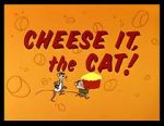 Watch Cheese It, the Cat! (Short 1957) 123MoviesFree