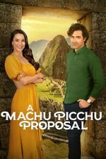Watch A Machu Picchu Proposal 123MoviesFree