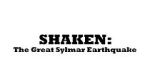 Watch Shaken: The Great Sylmar Earthquake 123MoviesFree