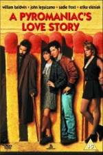 Watch A Pyromaniac's Love Story 123MoviesFree