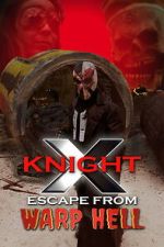Watch X Knight Escape From Warp Hell 123MoviesFree