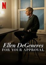 Watch Ellen DeGeneres: For Your Approval (TV Special 2024) 123MoviesFree