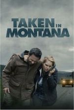 Watch Taken in Montana 123MoviesFree